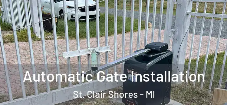 Automatic Gate Installation St. Clair Shores - MI