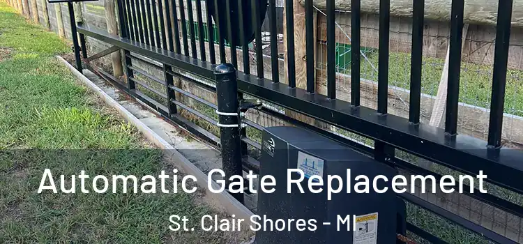 Automatic Gate Replacement St. Clair Shores - MI