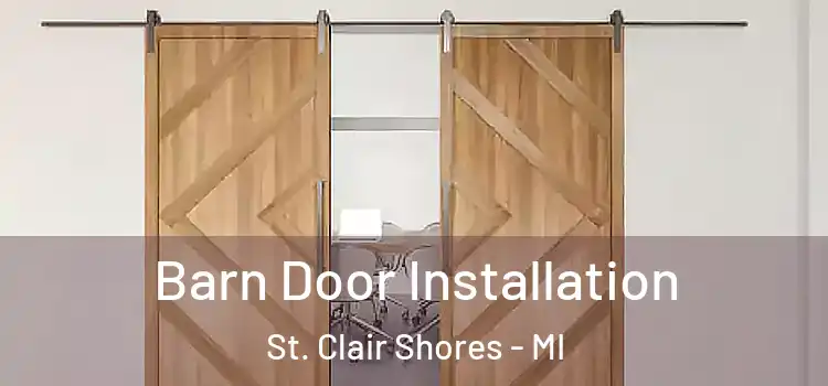 Barn Door Installation St. Clair Shores - MI