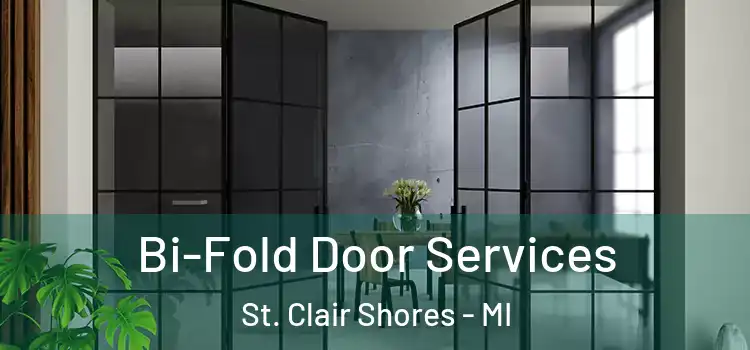 Bi-Fold Door Services St. Clair Shores - MI