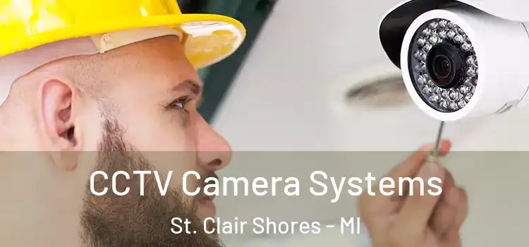 CCTV Camera Systems St. Clair Shores - MI
