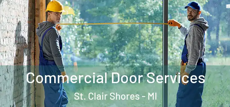 Commercial Door Services St. Clair Shores - MI