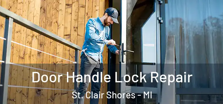 Door Handle Lock Repair St. Clair Shores - MI