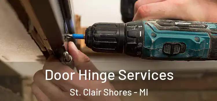 Door Hinge Services St. Clair Shores - MI