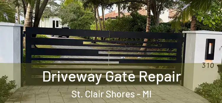 Driveway Gate Repair St. Clair Shores - MI