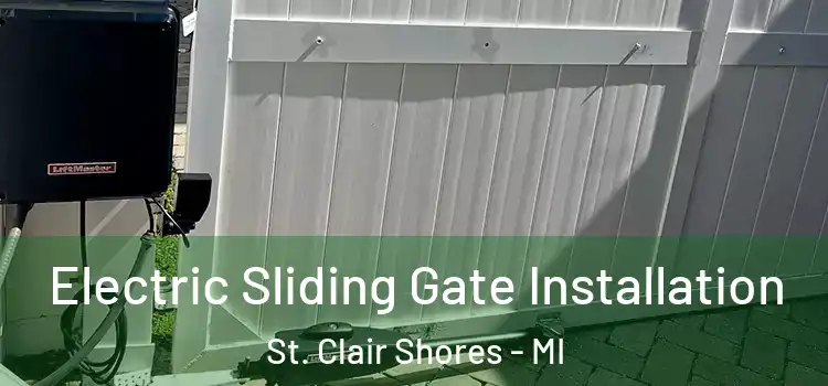 Electric Sliding Gate Installation St. Clair Shores - MI