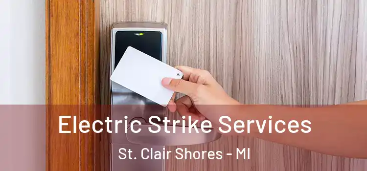 Electric Strike Services St. Clair Shores - MI
