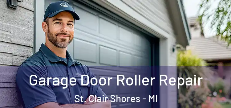  Garage Door Roller Repair St. Clair Shores - MI