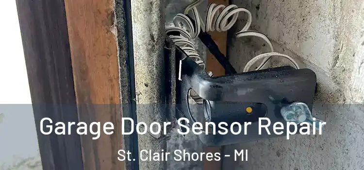Garage Door Sensor Repair St. Clair Shores - MI