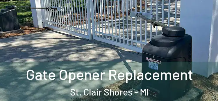 Gate Opener Replacement St. Clair Shores - MI