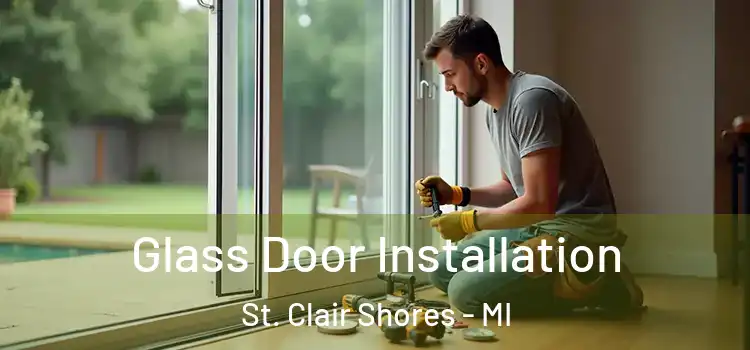Glass Door Installation St. Clair Shores - MI