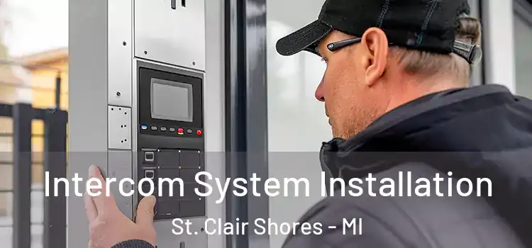 Intercom System Installation St. Clair Shores - MI