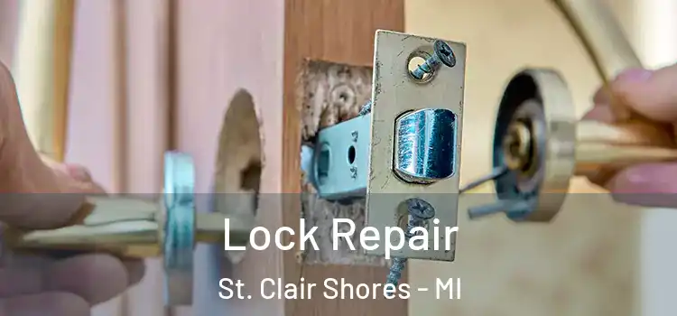 Lock Repair St. Clair Shores - MI