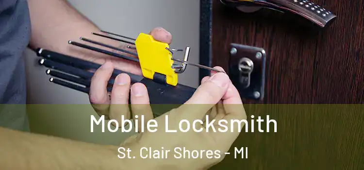 Mobile Locksmith St. Clair Shores - MI