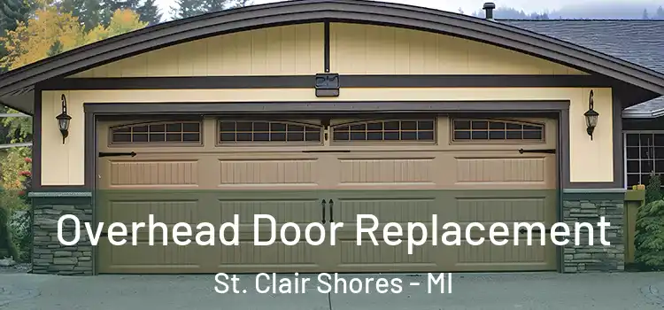  Overhead Door Replacement St. Clair Shores - MI