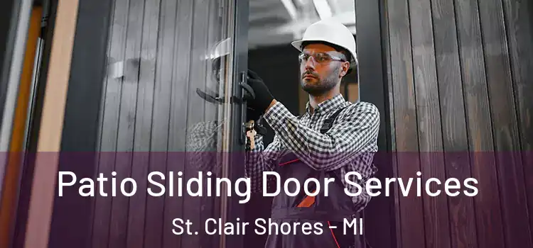Patio Sliding Door Services St. Clair Shores - MI