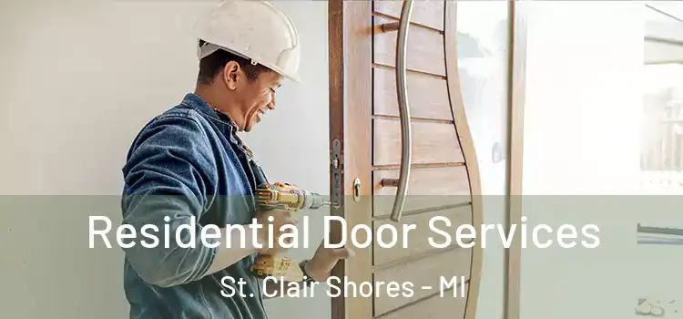 Residential Door Services St. Clair Shores - MI