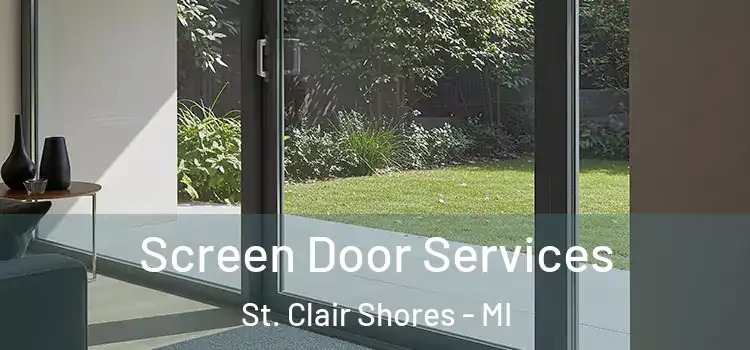 Screen Door Services St. Clair Shores - MI