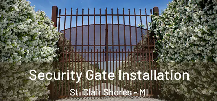 Security Gate Installation St. Clair Shores - MI