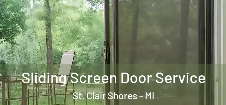 Sliding Screen Door Service St. Clair Shores - MI