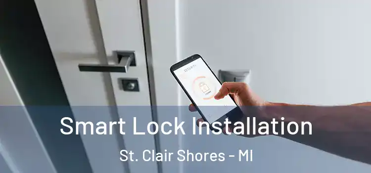 Smart Lock Installation St. Clair Shores - MI