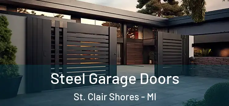 Steel Garage Doors St. Clair Shores - MI